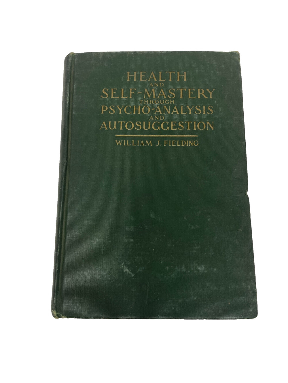 Health and Self-Mastery Psycho-Analysis Autosuggestion Fielding 1923 Antique HC